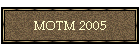 MOTM 2005